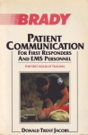 PATIENT COMMUNICATION FOR FIRST RESPONDERS & EMS PERSONNEL: The First Hour of Trauma